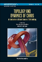 Book Cover for Topology And Dynamics Of Chaos: In Celebration Of Robert Gilmore's 70th Birthday by Christophe (Coria, Univ Of Rouen, France & Normandie Univ - Coria, France) Letellier