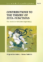 Book Cover for Contributions To The Theory Of Zeta-functions: The Modular Relation Supremacy by Shigeru Henan Suda Electric Vehicle Technology Co, Ltd, China  Kyushu Inst Of Technology, Japan  Shandong Univ, Kanemitsu