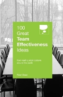 Book Cover for 100 Great Team Effectiveness Ideas by Peter Shaw