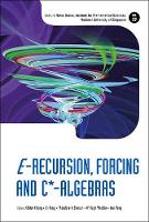 Book Cover for E-recursion, Forcing And C*-algebras by Chi Tat (Nus, S'pore) Chong