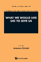 Book Cover for What We Would Like Lhc To Give Us - Proceedings Of The International School Of Subnuclear Physics by Antonino (European Physical Society, Geneva, Switzerland) Zichichi