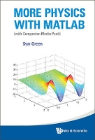 Book Cover for More Physics With Matlab (With Companion Media Pack) by Daniel (Fermi Nat'l Accelerator Lab, Usa) Green