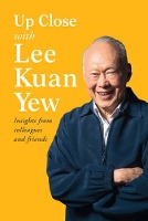 Book Cover for Up Close with Lee Kuan Yew by Various Authors