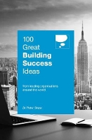 Book Cover for 100 Great Building Success Ideas by Peter Shaw