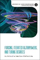 Book Cover for Forcing, Iterated Ultrapowers, And Turing Degrees by Chi Tat (Nus, S'pore) Chong