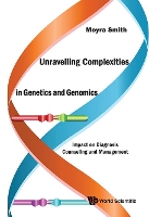 Book Cover for Unravelling Complexities In Genetics And Genomics: Impact On Diagnosis Counseling And Management by Moyra (Univ Of California, Irvine, Usa) Smith