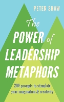 Book Cover for The Power of Leadership Metaphors by Peter Shaw