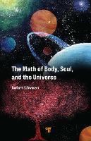 Book Cover for The Math of Body, Soul, and the Universe by Norbert Schwarzer