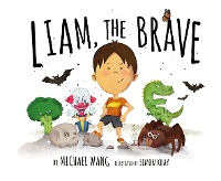 Book Cover for Liam the Brave by Michael Wang