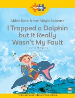 Book Cover for Read + Play Social Skills Bundle 2 Abbie Rose and the Magic Suitcase: I Trapped a Dolphin but It Really Wasn’t My Fault by Neil Humphreys