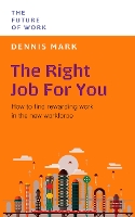 Book Cover for The Right Job for You by Dennis Mark