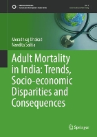 Book Cover for Adult Mortality in India: Trends, Socio-economic Disparities and Consequences by Moradhvaj Dhakad, Nandita Saikia