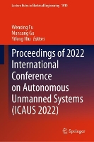 Book Cover for Proceedings of 2022 International Conference on Autonomous Unmanned Systems (ICAUS 2022) by Wenxing Fu