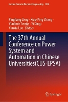 Book Cover for The 37th Annual Conference on Power System and Automation in Chinese Universities (CUS-EPSA) by Pingliang Zeng