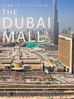 Book Cover for Sand to Spectacle The Dubai Mall by Oscar Riera Ojeda