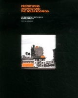 Book Cover for Prototyping Architecture: The Solar Roofpod by Oscar Riera Ojeda