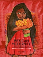 Book Cover for Mexican Modernity – 20th–Century Paintings from the Zapanta Mexican Art Collection by Edward Zhou