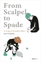 Book Cover for From Scalpel to Spade – A Surgeon?s Road to Ithaka by Arthur Van Langenberg