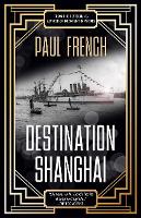 Book Cover for Destination Shanghai by Paul French