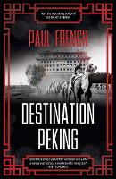 Book Cover for Destination Peking by Paul French