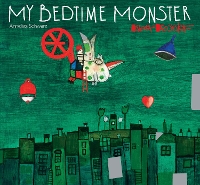 Book Cover for My Bedtime Monster by Annelies Schwarz