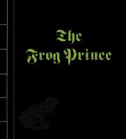 Book Cover for The Frog Prince, or, Iron Heinrich by Jacob Grimm, Wilhelm Grimm