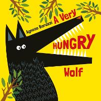 Book Cover for A Very Hungry Wolf by Agnese Baruzzi