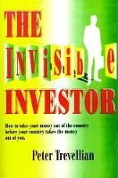 Book Cover for The Invisible Investor by Peter T Trevellian