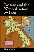 Book Cover for Britain and the Neutralisation of Laos by Nicholas Tarling