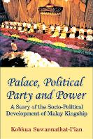 Book Cover for Palace, Political Party and Power by Kobkua Suwannathat-Pian