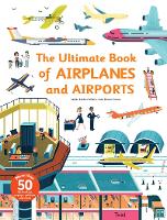 Book Cover for The Ultimate Book of Airplanes and Airports by Sophie Bordet-Petillon, Marc-Etienne Peintre