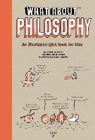 Book Cover for What About: Philosophy by Anne-Sophie Chilard, Jean-Charles Pettier