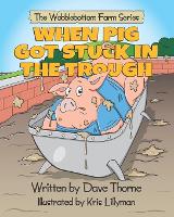 Book Cover for When Pig Got Stuck In The Trough by Dave Thorne