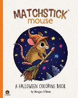 Book Cover for Matchstick Mouse by Morgan O'Brien