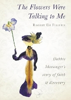 Book Cover for The Flowers Were Talking to Me by Robert De Filippis