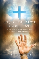 Book Cover for Life, Light and Love Beyond Covid by Tim Pleacher