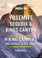 Book Cover for Moon Yosemite, Sequoia & Kings Canyon (Tenth Edition) by Ann Brown