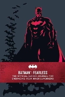 Book Cover for Batman: Fearless: The Official Guided Journal by Insight Editions