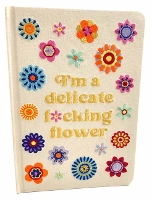 Book Cover for I'm a Delicate F*cking Flower Embroidered Journal by Insight Editions