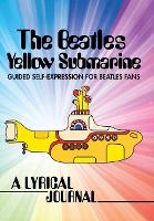 Book Cover for The Beatles Yellow Submarine Lyrical Journal by Insight Editions