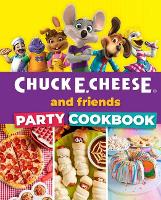 Book Cover for Chuck E. Cheese and Friends Party Cookbook by Chuck E. Cheese