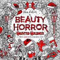 Book Cover for The Beauty of Horror: Haunted Holidays Coloring Book by Alan Robert