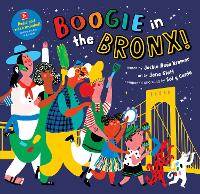 Book Cover for Boogie in the Bronx! by Jackie Azúa Kramer