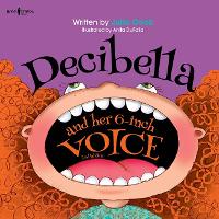 Book Cover for Decibella and Her 6 Inch Voice - 2nd Edition by Julia (Julia Cook) Cook