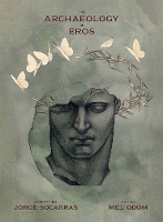 Book Cover for The Archaeology of Eros by Jorge Socarras
