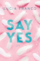 Book Cover for Say Yes by Lucia Franco