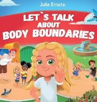 Book Cover for Let's Talk about Body Boundaries by Julia Emote