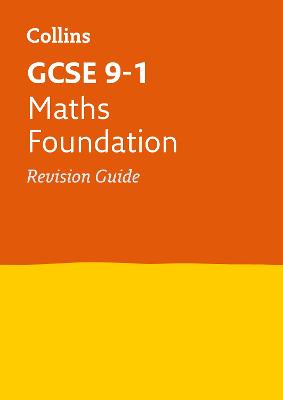 GCSE 9-1 Maths Foundation Revision Guide