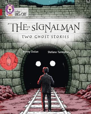 The Signalman: Two Ghost Stories