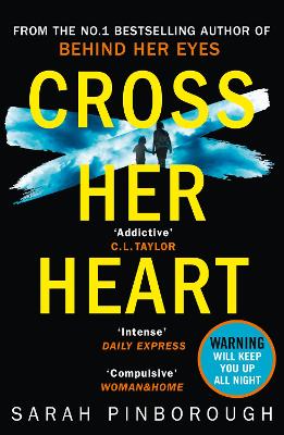 Cross Her Heart The Gripping New Psychological Thriller from the #1 Sunday Times Bestselling Author